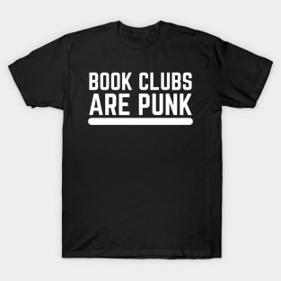 Book Clubs Are Punk T-Shirt